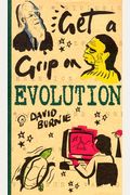 Get A Grip On Evolution