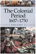 The Colonial Period, 1607-1750, Volume 2