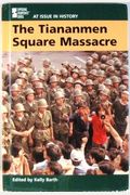At Issue In History  Tiananmen Square Massacre Hardcover Edition