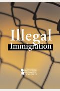 Illegal Immigration (Introducing Issues with Opposing Viewpoints)