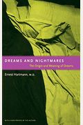 Dreams And Nightmares: The Origin And Meaning Of Dreams