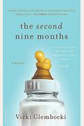 The Second Nine Months: One Woman Tells The Real Truth About Becoming A Mom. Finally.