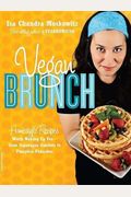 Vegan Brunch: Homestyle Recipes Worth Waking Up For--From Asparagus Omelets To Pumpkin Pancakes