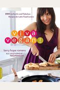 Viva Vegan! 200 Authentic and Fabulous Recipes for Latin Food Lovers