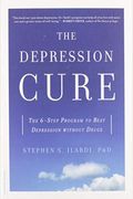 The Depression Cure: The 6-Step Program To Beat Depression Without Drugs