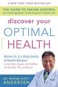 Discover Your Optimal Health: The Guide To Taking Control Of Your Weight, Your Vitality, Your Life