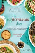 The Vegiterranean Diet: The New And Improved Mediterranean Eating Plan -- With Deliciously Satisfying Vegan Recipes For Optimal Health