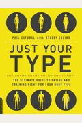 Just Your Type: The Ultimate Guide To Eating And Training Right For Your Body Type