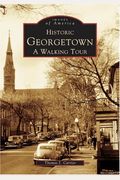 Historic Georgetown: A Walking Tour