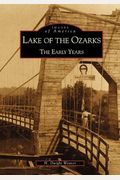 Lake Of The Ozarks: The Early Years