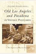 Old Los Angeles And Pasadena In Vintage Postcards