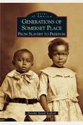 Generations Of Somerset Place: From Slavery To Freedom