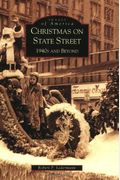 Christmas On State Street:: 1940'S And Beyond