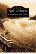 North Platte:: City Between Two Rivers