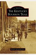 The Kentucky Bourbon Trail (Images Of America)