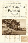 South Carolina Postcards Volume Ii Southern Carolina: Beaufort To Barnwell