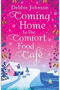 Coming Home to the Comfort Food Cafe (the Comfort Food Cafe, Book 3)