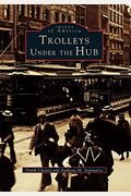 Trolleys Under The Hub (Images Of America)