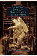 Johnson Space Center: The First 50 Years