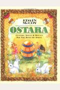 Ostara: Customs, Spells & Rituals For The Rites Of Spring