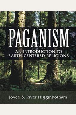 Paganism: An Introduction To Earth-Centered Religions Paganism: An Introduction To Earth-Centered Religions