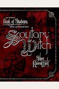 Solitary Witch: The Ultimate Book Of Shadows For The New Generation