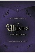 A Witch's Notebook: Lessons In Witchcraft