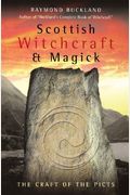 Scottish Witchcraft: The History And Magick Of The Picts