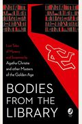 Bodies From The Library: Lost Tales Of Mystery And Suspense From The Golden Age Of Detection