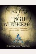 The Temple Of High Witchcraft: Ceremonies, Spheres And The Witches' Qabalah (Penczak Temple Series)