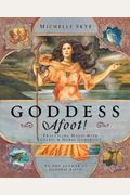 Goddess Afoot!: Practicing Magic With Celtic & Norse Goddesses