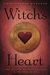 The Witch's Heart: The Magick Of Perfect Love & Perfect Trust