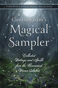 Cunningham's Magical Sampler: Collected Writings And Spells From The Renowned Wiccan Author