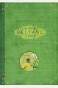 Beltane: Rituals, Recipes & Lore For May Day