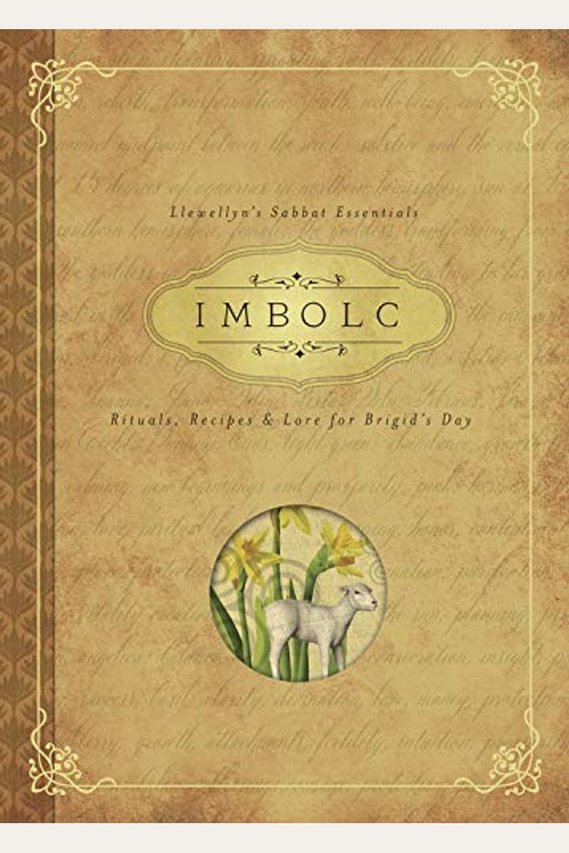 Imbolc: Rituals, Recipes & Lore For Brigid's Day