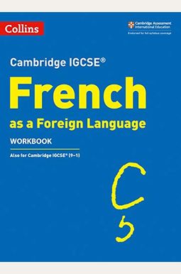 Cambridge Igcse (R) French as a Foreign Language Workbook Cambridge Igcse (R) French as a Foreign Language Workbook