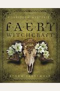 Forbidden Mysteries Of Faery Witchcraft