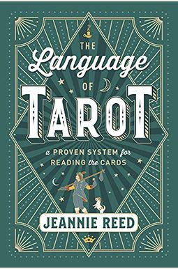 The Language Of Tarot: A Proven System For Reading The Cards The Language Of Tarot: A Proven System For Reading The Cards
