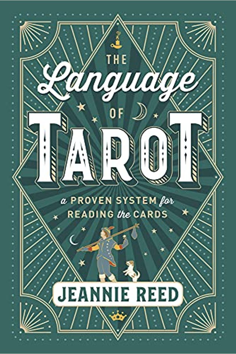 The Language Of Tarot: A Proven System For Reading The Cards