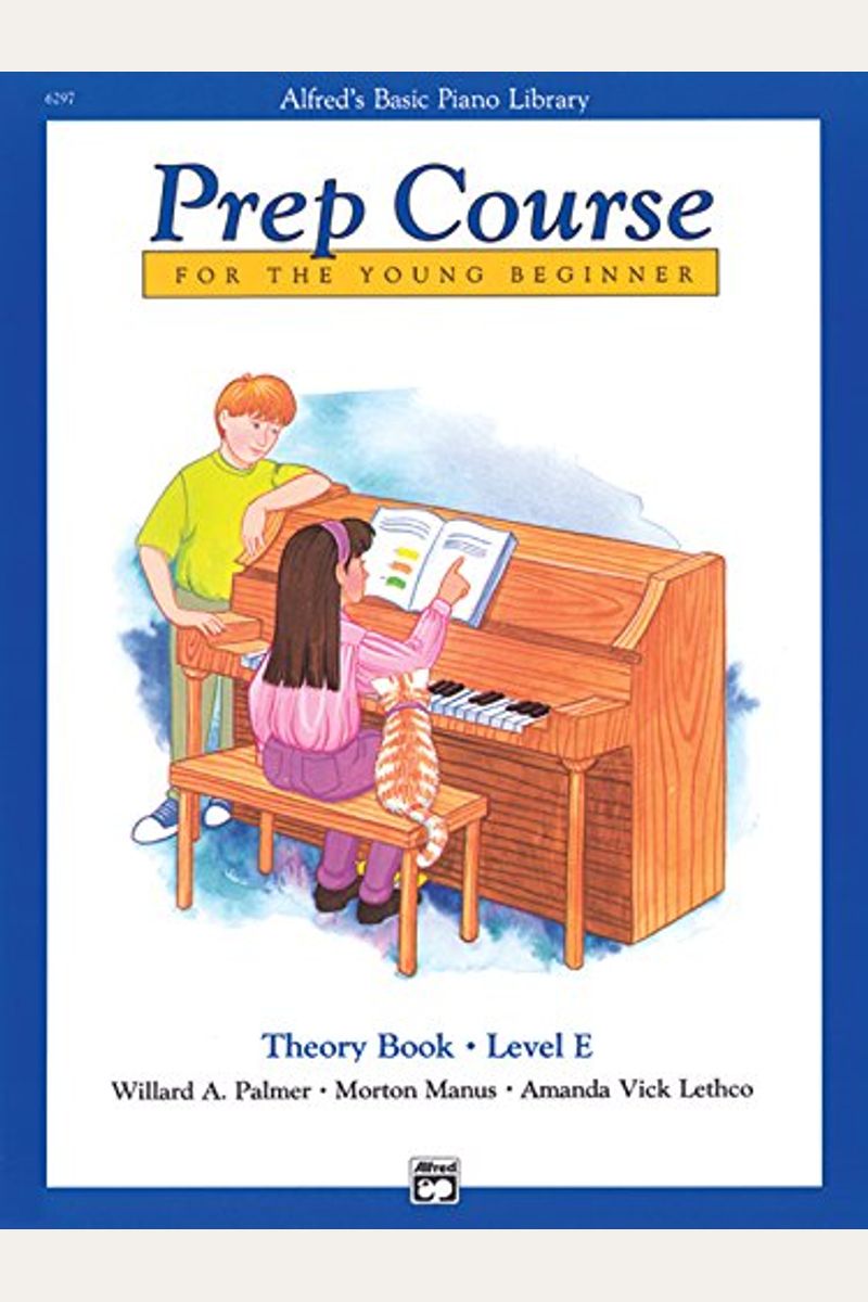 Alfred's Basic Piano Prep Course: Theory Book E (Alfred's Basic Piano Library)