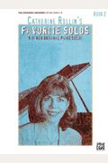 Catherine Rollin's Favorite Solos, Bk 2: 9 Of Her Original Piano Solos