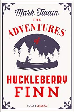 The Adventures of Huckleberry Finn (Collins Classics) The Adventures of Huckleberry Finn (Collins Classics)