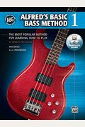 Alfred's Basic Bass Method, Bk 1: The Most Popular Method for Learning How to Play, Book & Online Video/Audio [With CD (Audio)]