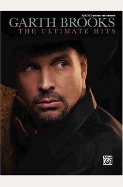 Buy Garth Brooks -- The Ultimate Hits: Authentic Guitar Tab (Authentic ...