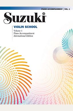 Suzuki Violin School, Volume 1: Piano Accompaniment Suzuki Violin School, Volume 1: Piano Accompaniment