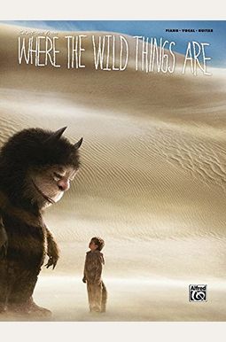 Where the Wild Things Are: Piano/Vocal/Chords Where the Wild Things Are: Piano/Vocal/Chords