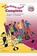 Alfred's Kid's Ukulele Course Complete: The Easiest Ukulele Method Ever!, Book, Dvd & Online Video/Audio [With Cd (Audio) And Dvd]