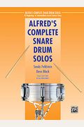Alfred's Complete Snare Drum Solos: 45 Beginning- To Intermediate-Level Contest Solos