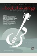 The Book Of Six Strings: The Zen Way To Play Guitar [With Cd (Audio)]
