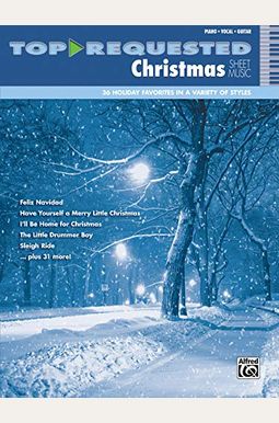 Top-Requested Christmas Sheet Music: Piano/Vocal/Guitar Top-Requested Christmas Sheet Music: Piano/Vocal/Guitar